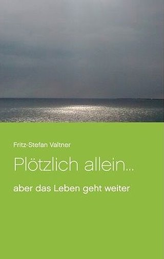 Pltzlich allein-aber das Leben geht weiter